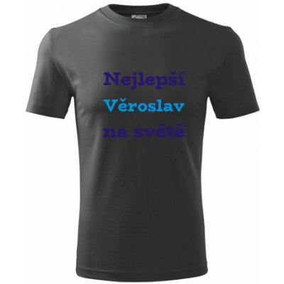Tričko nejlepší Věroslav na světě Tričko se jménem grafitové – Hledejceny.cz