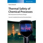 Thermal Safety of Chemical Processes: Risk Assessment and Process Design Stoessel FrancisPevná vazba – Sleviste.cz