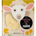 Moje měkoučká kniha Na farmě – Hledejceny.cz