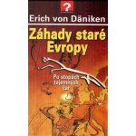 Záhady staré Evropy - Erich von Däniken – Hledejceny.cz