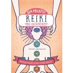 Reiki. pro začátečníky - Victor Archuleta – Hledejceny.cz