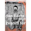 Kniha Žvaniti fér - Bárta Dan