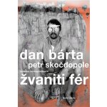 Žvaniti fér - Bárta Dan – Hledejceny.cz