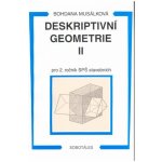 DESKRIPTIVNÍ GEOMETRIE II PRO 2. ROČNÍK SPŠ STAVEBNÍCH - Bohdana Musálková – Hledejceny.cz