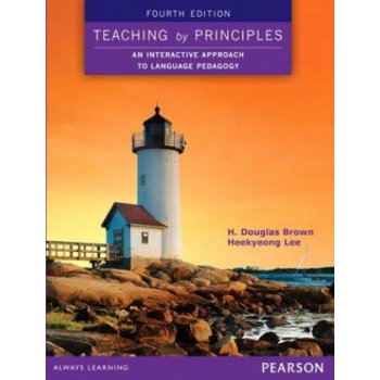 Teaching by Principles: An Interactive Approach to Language Pedagogy - Brown H. Douglas