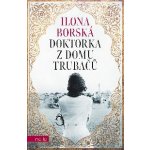 Doktorka z domu Trubačů - Ilona Borská – Hledejceny.cz