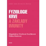 Fyziologie krve a základy imunity - Eliška Mistrová, Magdaléna Chottová Dvořáková – Hledejceny.cz