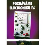 Poznáváme elektroniku IV. nv. Malina, Václav – Hledejceny.cz