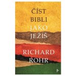 Číst Bibli jako Ježíš - Richard Rohr – Hledejceny.cz