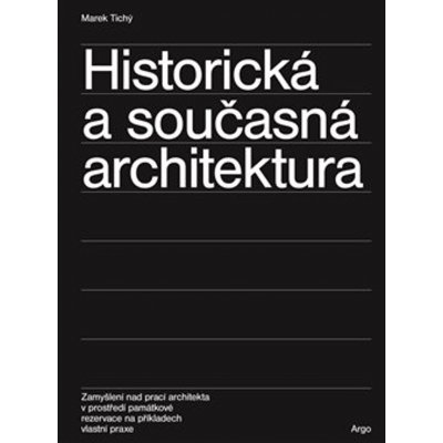 Historická a současná architektura - Marek Tichý