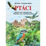 Ptáci - zahrad a polí, luk, lesů a hor, mokřadů a vod, mořských pobřeží – Hledejceny.cz