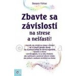 Zbavte sa závislosti na strese a nešťastí! – Hledejceny.cz