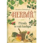 Herb ář aneb příroda ve vaší kuchyni - Jaroslava Bednářová – Zboží Mobilmania