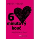 6 minutový kouč: Najdi pravou lásku Pierre Franckh