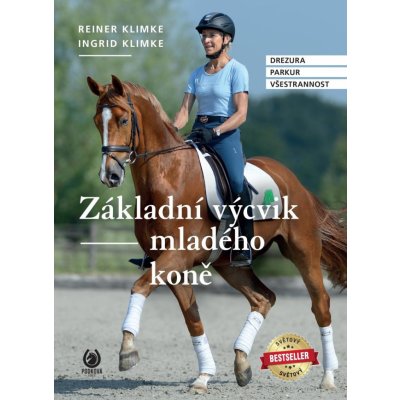 Základní výcvik mladého koně - Ingrid Klimke, Reiner Klimke – Hledejceny.cz