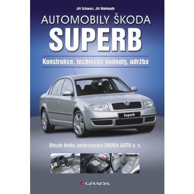 Schwarz Jiří, Wohlmuth Jiří - Automobily Škoda Superb – Zbozi.Blesk.cz