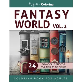 Fantasy World Vol. 2:Grayscale Photo Coloring Book for Adults