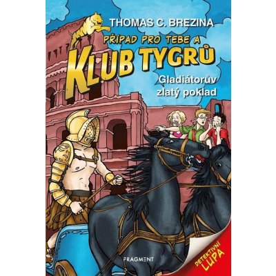 Klub Tygrů - Gladiátorův zlatý poklad - Thomas Conrad Brezina – Hledejceny.cz