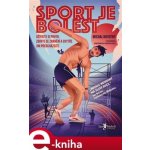 Sport je bolest. Užívejte si pohyb, zbavte se zranění a chytře jim předcházejte - Michal Novotný – Hledejceny.cz