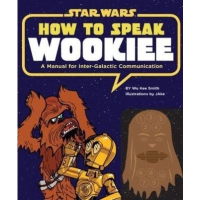 How to Speak Wookiee - W. Smith