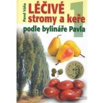 Léčivé stromy a keře podle bylináře Pavla 1. díl - Pavel Váňa – Hledejceny.cz