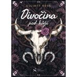 Divočina pod kůží - Elliot Rose – Hledejceny.cz