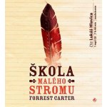 Škola malého stromu - Forrest Carter – Zboží Dáma