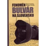 Fenomén bulvár na Slovensku - Marcel Lincényi, Miroslav Kohuťár – Hledejceny.cz