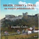 Hrady, zámky a tvrze na starých pohlednicích II. Západní Čechy - Ladislav Kurka – Zboží Mobilmania