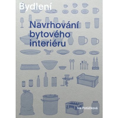 Bydlení. Navrhování bytového interiéru – Zbozi.Blesk.cz
