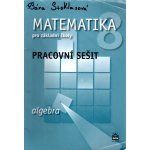 Matematika 8 pro základní školy Algebra Pracovní sešit - Jitka Boušková, Milena Brzoňová – Hledejceny.cz