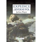 Expedice na severní pól - Julius Payer – Zboží Mobilmania