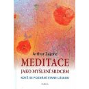 Meditace jako myšlení srdcem Arthur Zajonc