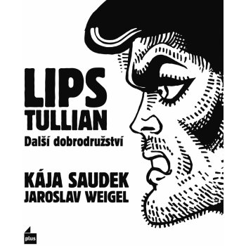 Lips Tullian Další dobrodružství - Kája Saudek, Jaroslav Weigel