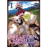 Skeleton Knight in Another World Manga Vol. 1 - Hakari, Ennki – Hledejceny.cz