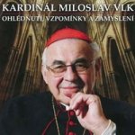 Kardinál Miloslav Vlk - Ohlédnutí, vzpomínky a zamyšlení - 2 – Hledejceny.cz