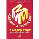 Standardy a testové úlohy z matematiky pro střední odborná učiliště - E. Fuchs a kol. – Hledejceny.cz