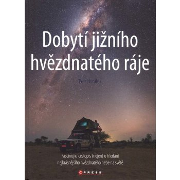 Dobytí jižního hvězdnatého ráje - Petr Horálek