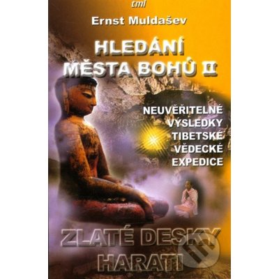 Hledání města Bohů II. - Zlaté desky Harati: Muldašev, Ernst