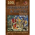 100+1 osobností & bicykl Kolo v životě a díle známých a slavných lidí Ivo Hrubíšek – Hledejceny.cz