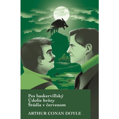 Pes baskervillský / Údolie hrôzy / Štúdia v červenom - Arthur Conan Doyle