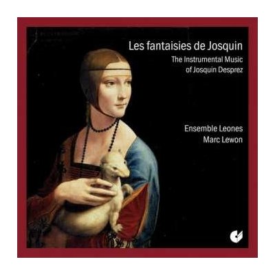 Josquin Des Prés - Les Fantaisies De Josquin - The Instrumental Music Of Josquin Desprez CD