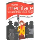 Rychlé meditace pro zklidnění těla a mysli