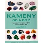 Kameny od A do Z - Podrobný průvodce světem léčivých krystalů - Hallová Judy – Hledejceny.cz