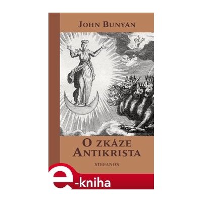 O zkáze Antikrista. a zabití dvou svědků - John Bunyan