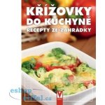 Křížovky do kuchyně - Recepty ze zahrádky - kolektiv autorů – Hledejceny.cz