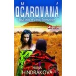 Očarovaná - Hana Hindráková - Kniha – Hledejceny.cz