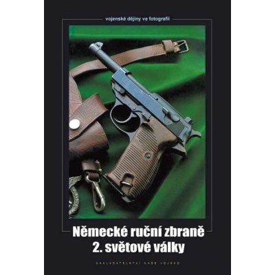 Německé ruční zbraně 2. světové války – Hledejceny.cz