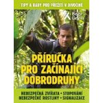 Příručka pro začínající dobrodruhy 2: Nebezpečná zvířata, nebezpečné rostliny, stopování, signalizace - Edward Michael Grylls – Zbozi.Blesk.cz