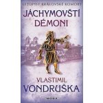 Jáchymovští démoni - Letopisy královské komory - Vondruška Vlastimil – Hledejceny.cz